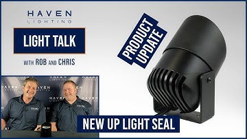 Light Talk with Rob and Chris | Episode 22 | Product Design Update: New Up Light Seal