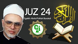 Juz 24 Full - Syeikh Abdul Fattah Barakat