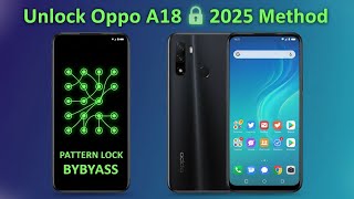 🔓 Unlock Oppo A18 Pattern Lock Easily | 2025 Latest Method (No Data Loss)
