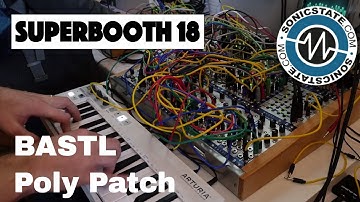 Superbooth 2018: Bastl Instruments - Great Poly Patch Demo Of New Modules!