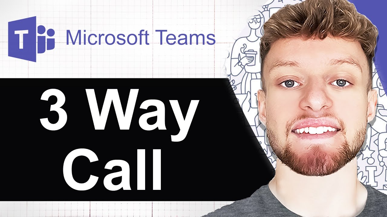 How To Make a 3 Way Call on Microsoft Teams (Step By Step) - YouTube