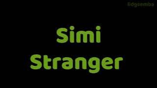 Simi - Stranger (lyrics/Letra)