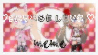 Savage love meme //•GachaClub•//•full body tweening•//