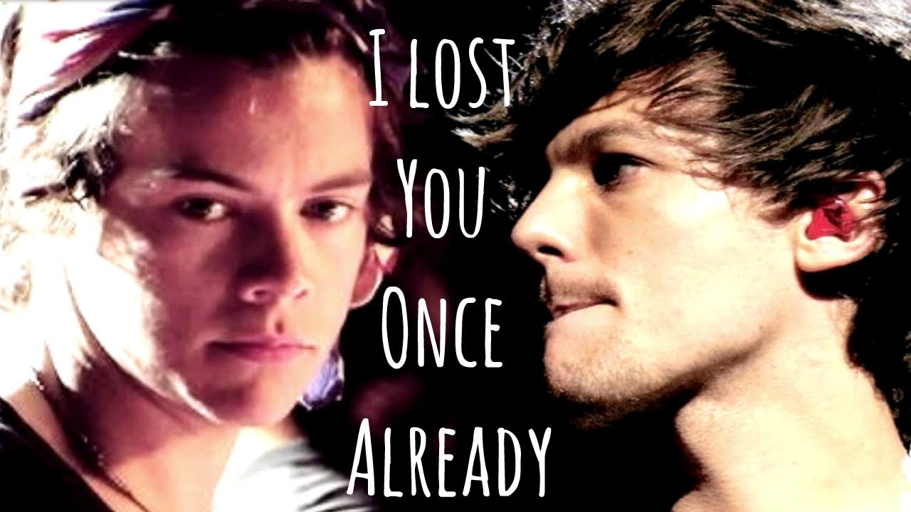 Harry & Louis - I lost you once already