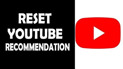HOW  TO RESET YOUTUBE RECOMMENDATIONS