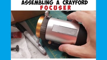 Assembling a Crayford Telescope Focuser For A Telescope