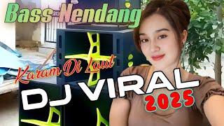 Download Lagu DJ VIRAL 2025 KARAM DILAUT BASS MANTAP AUTO GOYANG MP3 Download Lagu DJ VIRAL 2025 KARAM DILAUT BASS MANTAP AUTO GOYANG MP3