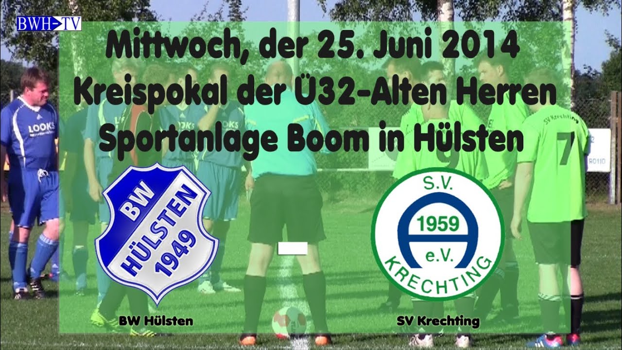 2014-06-25---Ü32-Pokal-Achtelfinale--BW Hülsten-SV Krechting--4-3 nV---BWH-TV