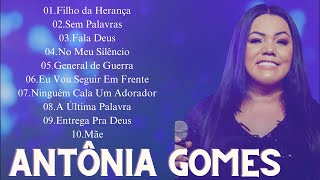 Antônia Gomes As 10 Melhores e Mais Tocadas Hinos Evangélicos 2024 #gospel  As mais ouvidas de 2024
