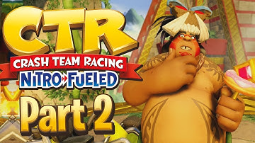 Crash Team Racing Nitro-Fueled #2 - Papu Papu