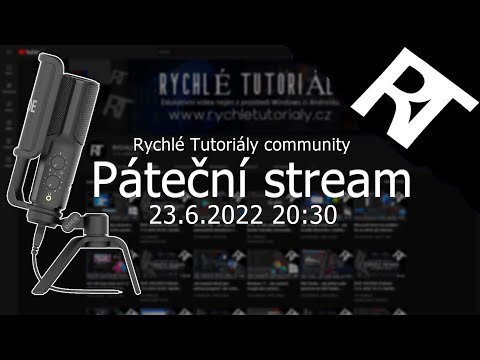 ŽIVĚ: PÁTEČNÍ STREAM – 23.6 2022 20:25 ( Rychlé Tutoriály community stream )