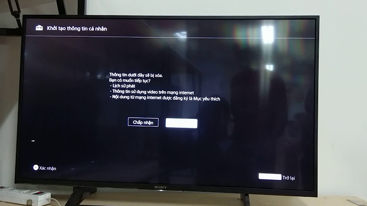 Sua lỗi tivi sony bravia không vào được youtube