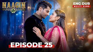 Naagin 2 | Full Episode 25 | MULTI SUB | Indian Series in English Dubbed #EP25