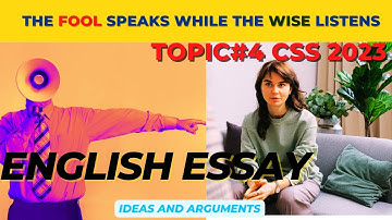 CSS 2023 Essay: "The Fool speaks and the Wise listens" | English Essay for PMS 2022, CSS 2024