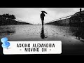 Asking Alexandria Moving On ACOUSTIC LYRICS Asking Alexandria Moving On ACOUSTIC LYRICS