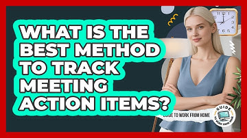 What Is The Best Method To Track Meeting Action Items?