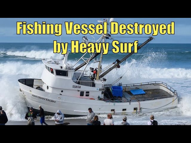 Fishing Vessel Destroyed in Heavy Surf!!, BNW