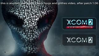 XCOM 2 wotc bugs and glitches on ps4 vol. 2, after patch 1.06