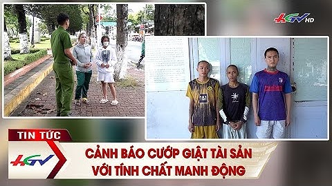 Cảnh báo cướp giật tài sản với tính chất manh động | Tin nóng Mekong