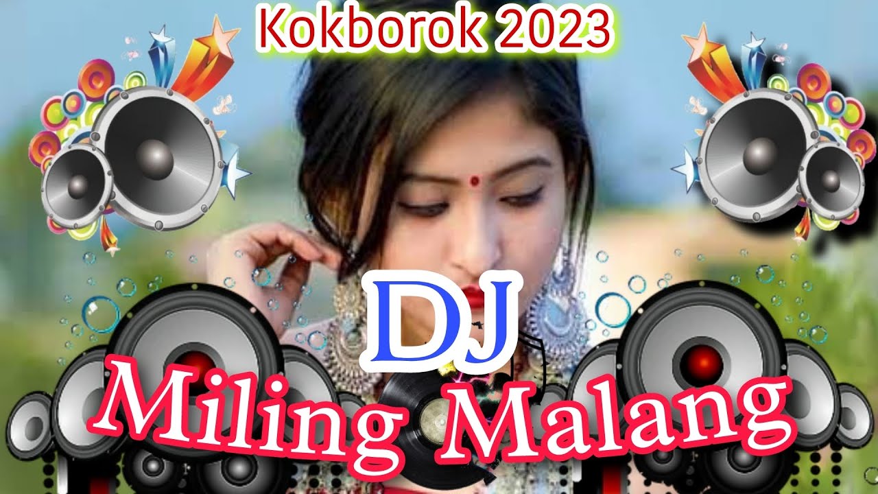 Miling Malang DJ  New Hit Kokborok DJ  2023  DJMUSICKOKBOROK