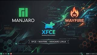 Manjaro XFCE + Wayfire Saga Part 3 - Wayfire Installation and Initial Setup