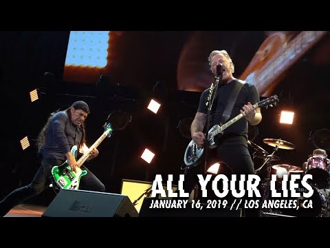 Metallica: All Your Lies (Los Angeles, CA - January 16, 2019)