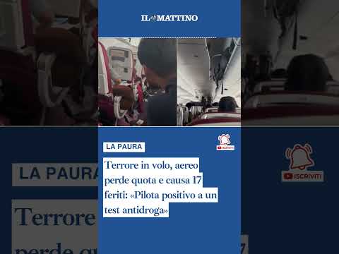 Video Terrore in volo, aereo perde quota e causa 17 feriti: «Pilota positivo a un test antidroga»