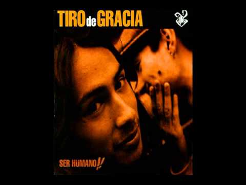 TIRO DE GRACIA -  SER HUMANO 1997 (by ads albo)