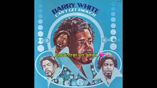 Barry White  - I Can't Believe You Love Me - Subtitulada en español