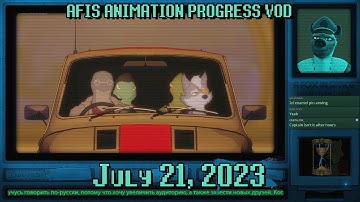[2023-07-21] AFIS Animation Progress Stream VOD