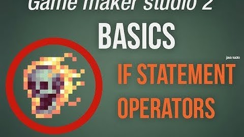 🔴Game Maker Studio 2 | Basics - Quick and dirty: If statement and operators