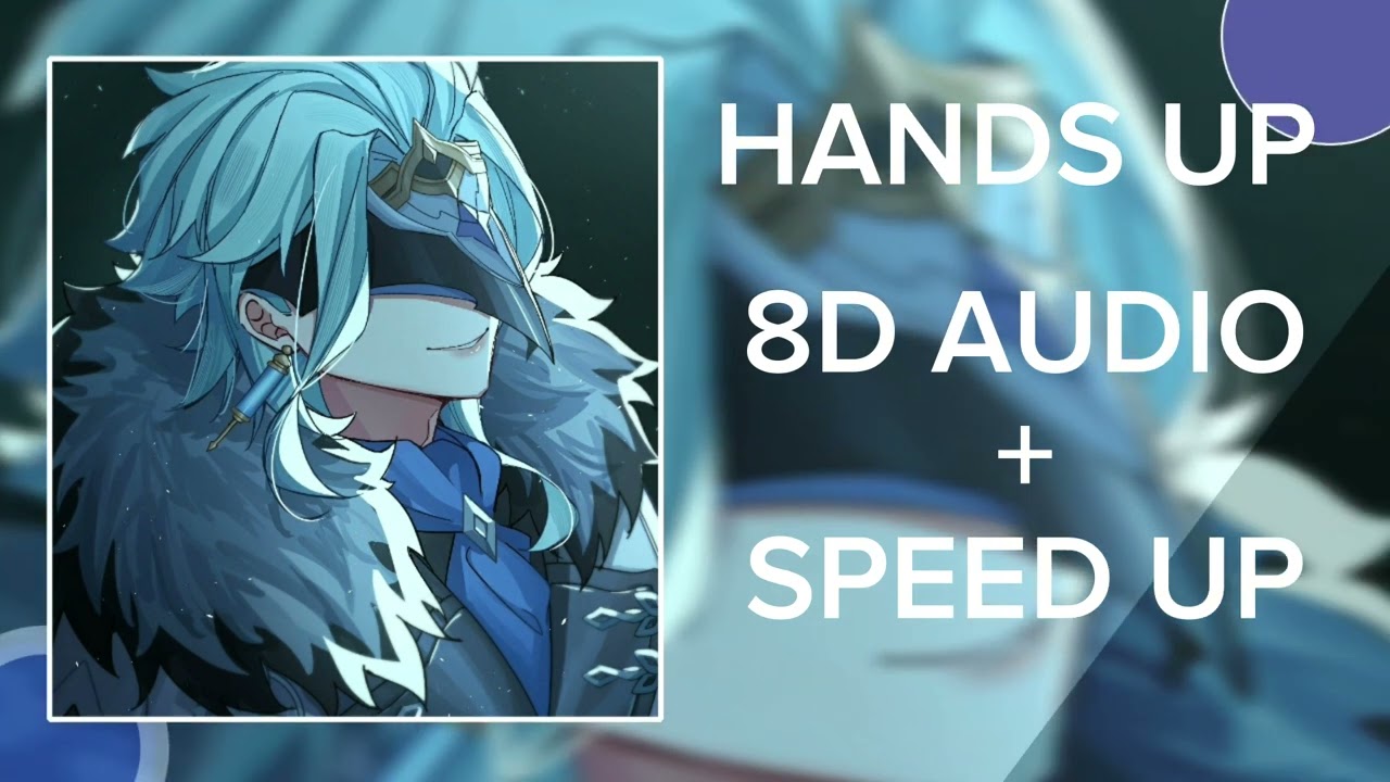hands up (8d audio +Speed up)