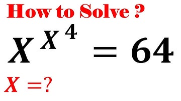 Math Olympiad Question. A Nice math equation x^x^4=64. Simplify exponential equations
