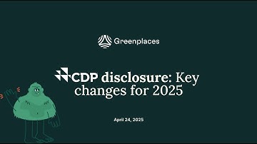 CDP disclosure: Key changes for 2025