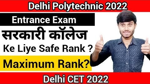 Delhi Polytechnic 2022 : Expected Cut Off For Govt Clg | Based On Rank & Safe Rank : Delhi Cet 2022