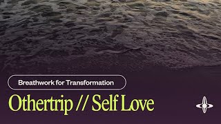 Self Love | Breathwork for Transformation (30 minutes)