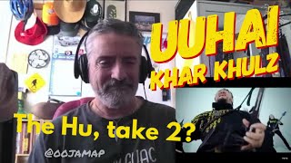 Uuhai - Khar Khulz. An old Aussie reacts.