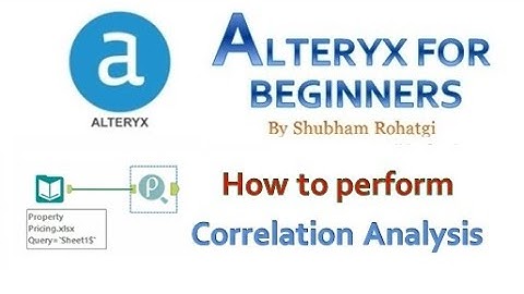 Alteryx - How to perform Correlation Analysis