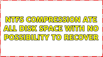 NTFS compression ate all disk space with no possibility to recover