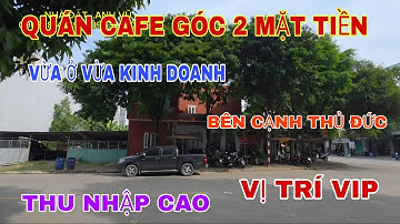QUÁN cafe..GÓC 2 MẶT TIỀN(DT 7M.50 X 20M) VỪA Ở VỪA KINH  DOANH (THU NHẬP  CAO )BÊN CẠNH THỦ ĐỨC .