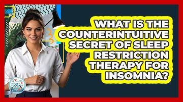 What Is The Counterintuitive Secret Of Sleep Restriction Therapy For Insomnia? - CBT Toolkit