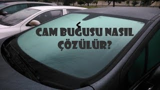 Cam Buğusu Nasıl Çözülür - Özellikle Kış ve Bahar Aylarının Kabusu