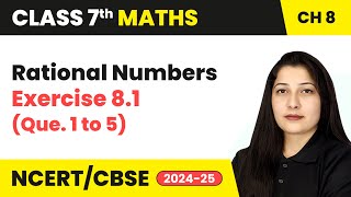 Rational Numbers - Exercise 8.1 (Que. 1 to 5) |  Class 7 Maths Chapter 8 | CBSE 2024-25
