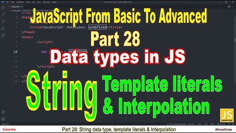 Template Literals and Interpolation | String type in JavaScript | Part 28 | JavaScript | #SmartCode