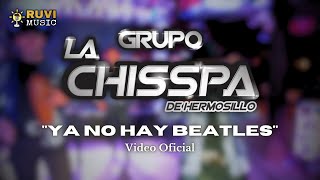 Grupo La Chisspa - Ya No Hay Beatles (Pararara) (Video Oficial HD 2025)