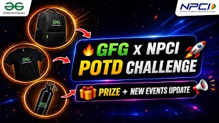 GFG x NPCI POTD Challenge 🔥 | Prize + New Events 🎁