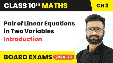 Pair of Linear Equations in Two Variables - Introduction | Class 10 Maths Chapter 3 | CBSE 2025-26