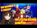 Vtuber rin is cute fateextra record livestream gameplay   kita reacts