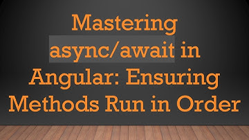 Mastering async/await in Angular: Ensuring Methods Run in Order