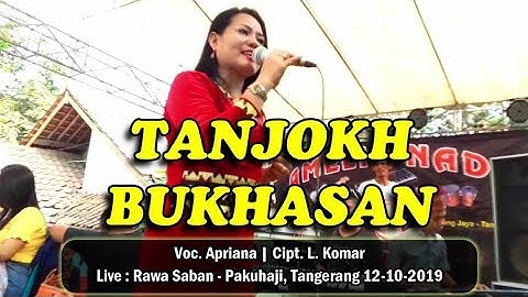 Tanjokh Bukhasan - Voc. Apriana - Live Panggung - Rawa Saban, Pakuhaji, Tangerang 12-10-2019